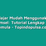 Belajar Mudah Menggunakan Telkomsel: Tutorial Lengkap untuk Pemula