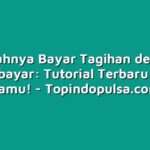 Mudahnya Bayar Tagihan dengan Pascabayar: Tutorial Terbaru untuk Kamu!