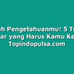 Tambah Pengetahuanmu! 5 Tutorial Prabayar yang Harus Kamu Ketahui