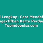 Tutorial Lengkap: Cara Mendaftar dan Mengaktifkan Kartu Perdana