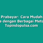 Tutorial Prabayar: Cara Mudah Mengisi Pulsa dengan Berbagai Metode