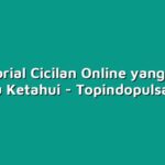 5 Tutorial Cicilan Online yang Perlu Kamu Ketahui