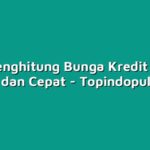 Cara Menghitung Bunga Kredit dengan Mudah dan Cepat