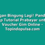 Jangan Bingung Lagi! Panduan Lengkap Tutorial Prabayar untuk Beli Voucher Gim Online