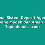 Mengenal Sistem Deposit Agen Pulsa yang Mudah dan Aman