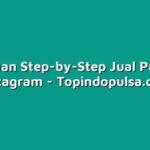 Panduan Step-by-Step Jual Pulsa di Instagram