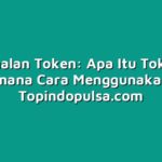 Pengenalan Token: Apa Itu Token dan Bagaimana Cara Menggunakannya