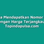 Rahasia Mendapatkan Nomor Cantik dengan Harga Terjangkau
