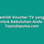Tips Memilih Voucher TV yang Tepat untuk Kebutuhan Anda