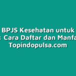 Tutorial BPJS Kesehatan untuk Pekerja Mandiri: Cara Daftar dan Manfaatnya