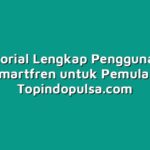 Tutorial Lengkap Penggunaan Smartfren untuk Pemula
