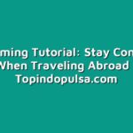 XL Roaming Tutorial: Stay Connected When Traveling Abroad