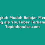 3 Langkah Mudah Belajar Membuat Vlog ala YouTuber Terkenal
