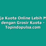 Belanja Kuota Online Lebih Mudah dengan Grosir Kuota