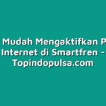 Cara Mudah Mengaktifkan Paket Internet di Smartfren