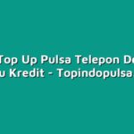 Cara Top Up Pulsa Telepon Dengan Kartu Kredit