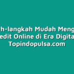 Langkah-langkah Mudah Mengajukan Kredit Online di Era Digital