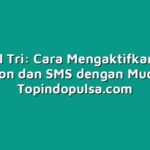 Tutorial Tri: Cara Mengaktifkan Paket Nelpon dan SMS dengan Mudah